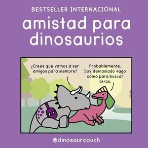 AMISTAD PARA DINOSAURIOS | 9791388220180 | @DINOSAURCOUCH | Llibreria La Gralla | Llibreria online de Granollers