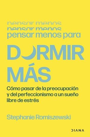 PENSAR MENOS PARA DORMIR MÁS | 9788411193573 | ROMISZEWSKI, STEPHANIE | Llibreria La Gralla | Llibreria online de Granollers