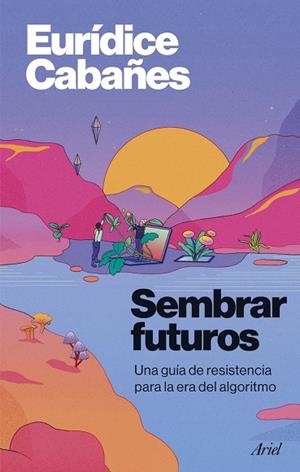 SEMBRAR FUTUROS | 9788434440890 | CABAÑES, EURÍDICE | Llibreria La Gralla | Llibreria online de Granollers