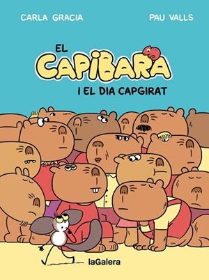 EL CAPIBARA I EL DIA CAPGIRAT | 9788424677794 | GRACIA MERCADÉ, CARLA | Llibreria La Gralla | Librería online de Granollers