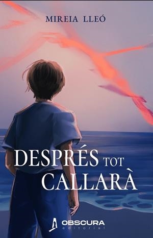 DESPRÉS TOT CALLARÀ | 9791399165876 | LLEÓ, MIREIA | Llibreria La Gralla | Librería online de Granollers