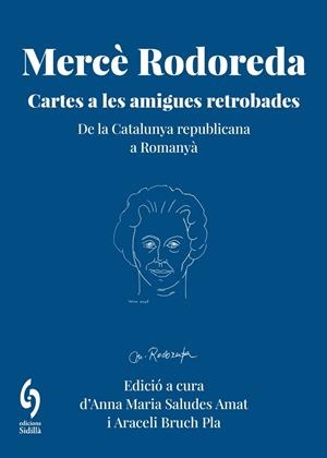 MERCÈ RODOREDA. CARTES A LES AMIGUES RETROBADES | 9791399141658 | RODOREDA GURGUI, MERCÈ / AMAT, SUSINA / FRANQUESA, JULIETA / MANRUBIA, CARME | Llibreria La Gralla | Librería online de Granollers
