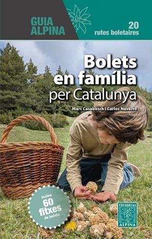 BOLETS EN FAMILIA PER CATALUNYA | 9788470111860 | CASABOSCH, MARC / NAVARRO, CARLOS | Llibreria La Gralla | Llibreria online de Granollers