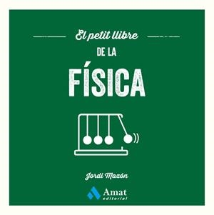 EL PETIT LLIBRE DE LA FÍSICA | 9791388221217 | MAZON BUESO, JORDI | Llibreria La Gralla | Llibreria online de Granollers