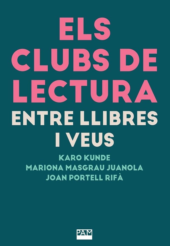 CLUBS DE LECTURA: ENTRE LLIBRES I VEUS, ELS | 9788491914235 | KUNDE, KARO ;  MASGRAU JUANOLA, MARIONA ;  PORTELL RIFÀ, JOAN | Llibreria La Gralla | Llibreria online de Granollers