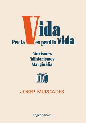 PER LA VIDA ES PERD LA VIDA | 9788413037233 | MURGADES BARCELÓ, JOSEP | Llibreria La Gralla | Llibreria online de Granollers