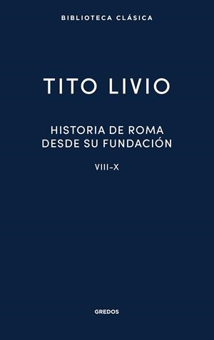 HISTORIA DE ROMA DESDE SU FUNDACIÓN. LIBROS VIII-X | 9788424940607 | LIVIO, TITO | Llibreria La Gralla | Llibreria online de Granollers