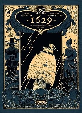 1629...O LA HORRIBLE HISTORIA DE LOS NÁUFRAGOS DEL YAKARTA. PRIMERA PARTE: EL BO | 9788467981971 | DORISON, XAVIER ;  THIMOTHEE MONTAIGNE | Llibreria La Gralla | Llibreria online de Granollers