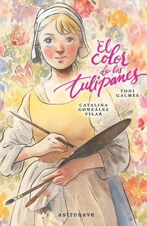 COLOR DE LOS TULIPANES, EL | 9788467984330 | GALMES, TONI ;  GÓNZALEZ VILAR, CATALINA | Llibreria La Gralla | Llibreria online de Granollers
