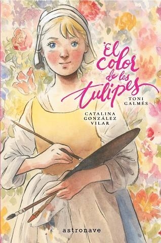 COLOR DE LES TULIPES, EL | 9788467984347 | GALMES, TONI ;  GÓNZALEZ VILAR, CATALINA | Llibreria La Gralla | Llibreria online de Granollers