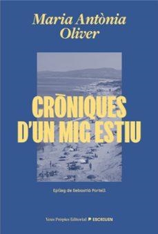CRÒNIQUES D'UN MIG ESTIU | 9791399254204 | OLIVER I CABRER, MARIA ANTÒNIA | Llibreria La Gralla | Llibreria online de Granollers