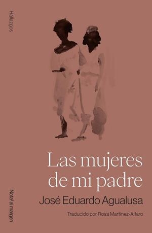 MUJERES DE MI PADRE, LAS | 9791399161786 | AGUALUSA, JOSE EDUARDO | Llibreria La Gralla | Llibreria online de Granollers
