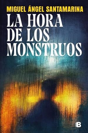 HORA DE LOS MONSTRUOS | 9788466685177 | SANTAMARINA, MIGUEL ÁNGEL | Llibreria La Gralla | Llibreria online de Granollers