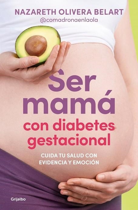 SER MAMÁ CON DIABETES GESTACIONAL. CUIDA TU SALUD CON EVIDENCIA Y EMOCIÓN | 9788425372230 | OLIVERA BELART (@COMADRONAENLAOLA), NAZARETH | Llibreria La Gralla | Llibreria online de Granollers
