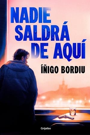 NADIE SALDRÁ DE AQUÍ | 9788425375194 | BORDIU, ÍÑIGO | Llibreria La Gralla | Llibreria online de Granollers
