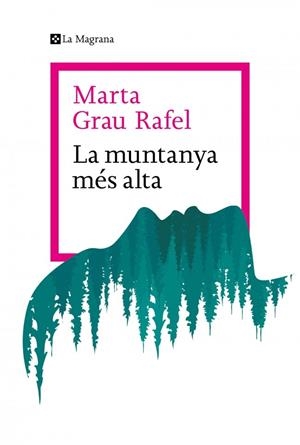 MUNTANYA MÉS ALTA, LA | 9788410009738 | GRAU RAFEL, MARTA | Llibreria La Gralla | Llibreria online de Granollers