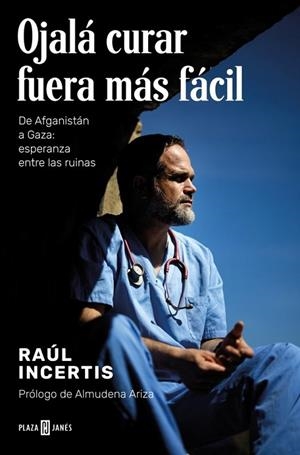 OJALÁ CURAR FUERA MÁS FÁCIL | 9788401033520 | INCERTIS, RAÚL | Llibreria La Gralla | Llibreria online de Granollers