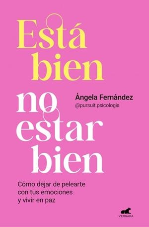 ESTÁ BIEN NO ESTAR BIEN | 9788418620768 | FERNÁNDEZ (@PURSUIT.PSICOLOGIA), ÁNGELA | Llibreria La Gralla | Llibreria online de Granollers
