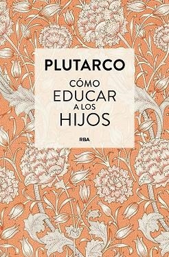 CÓMO EDUCAR A LOS HIJOS | 9788410989979 | PLUTARCO | Llibreria La Gralla | Librería online de Granollers