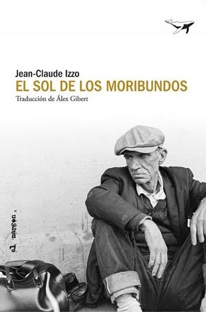 SOL DE LOS MORIBUNDOS, EL | 9791399130324 | IZZO, JEAN-CLAUDE | Llibreria La Gralla | Llibreria online de Granollers