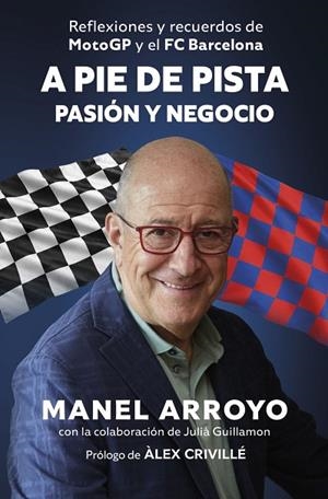 A PIE DE PISTA: PASIÓN Y NEGOCIO | 9788498756159 | ARROYO, MANEL | Llibreria La Gralla | Librería online de Granollers