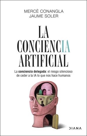 CONCIENCIA ARTIFICIAL, LA | 9788411193634 | CONANGLA, MERCE;  JAUME SOLER | Llibreria La Gralla | Llibreria online de Granollers