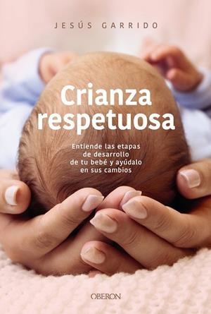 CRIANZA RESPETUOSA | 9791387775506 | GARRIDO, JESÚS | Llibreria La Gralla | Llibreria online de Granollers