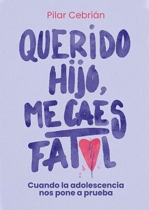 QUERIDO HIJO. ME CAES FATAL | 9791387775568 | CEBRIÁN ORGAZ, PILAR | Llibreria La Gralla | Llibreria online de Granollers
