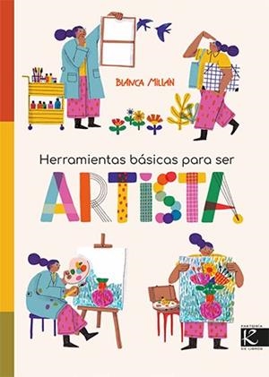HERRAMIENTAS BÁSICAS PARA SER ARTISTA | 9788419213662 | BLANCA, MILLÁN | Llibreria La Gralla | Librería online de Granollers