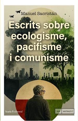 ESCRITS SOBRE ECOLOGISME, PACIFISME I COMUNISME | 9791387991517 | SACRISTAN, MANUEL | Llibreria La Gralla | Llibreria online de Granollers