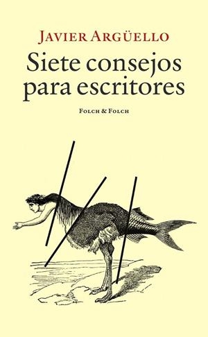 SIETE CONSEJOS PARA ESCRITORES | 9788419563477 | ARGÜELLO, JAVIER | Llibreria La Gralla | Librería online de Granollers