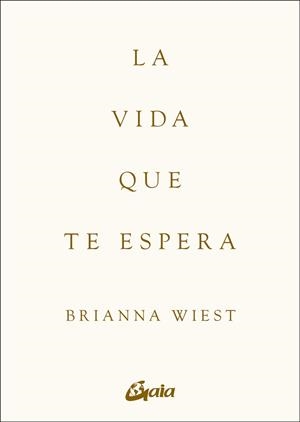 LA VIDA QUE TE ESPERA | 9788411081979 | WIEST, BRIANNA | Llibreria La Gralla | Librería online de Granollers