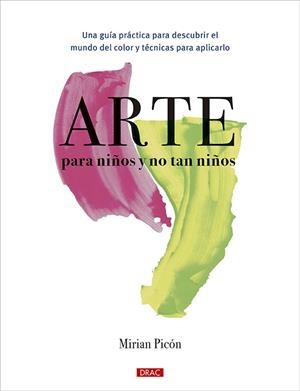 ARTE PARA NIÑOS Y NO TAN NIÑOS | 9788498748161 | PICÓN, MIRIAN | Llibreria La Gralla | Llibreria online de Granollers
