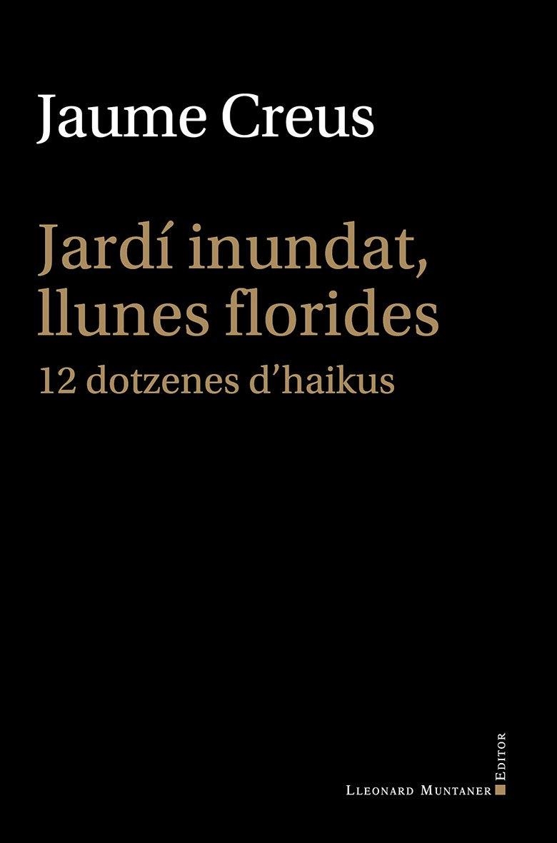 JARDÍ INUNDAT, LLUNES FLORIDES | 9791388258008 | CREUS I DEL CASTILLO, JAUME | Llibreria La Gralla | Llibreria online de Granollers