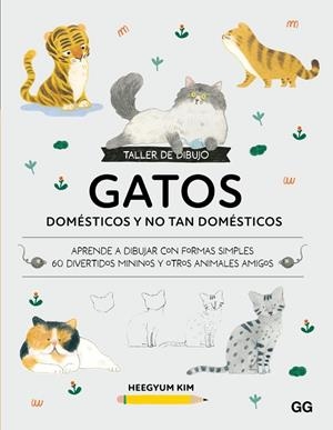 TALLER DE DIBUJO: GATOS DOMÉSTICOS Y NO TAN DOMÉSTICOS | 9788425236464 | KIM, HEEGYUM | Llibreria La Gralla | Llibreria online de Granollers