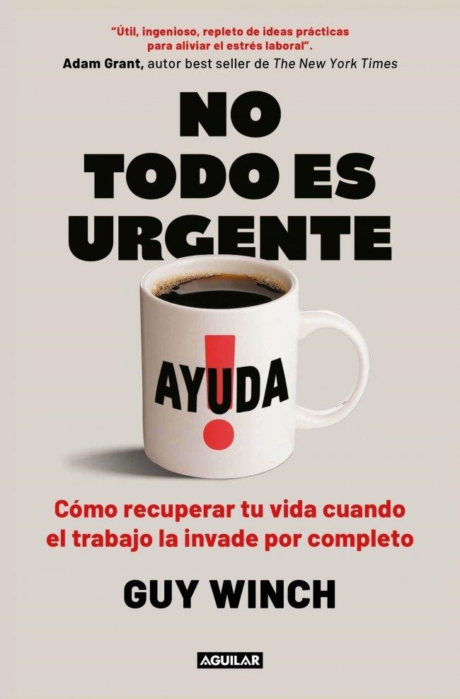 NO TODO ES URGENTE | 9788403525122 | WINCH, GUY | Llibreria La Gralla | Librería online de Granollers