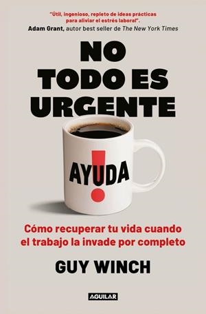 NO TODO ES URGENTE | 9788403525122 | WINCH, GUY | Llibreria La Gralla | Librería online de Granollers