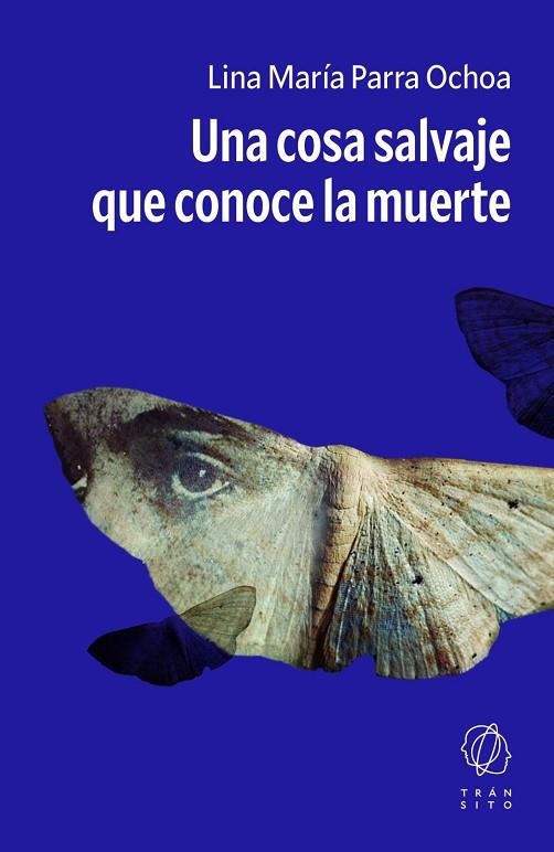 UNA COSA SALVAJE QUE CONOCE LA MUERTE | 9791399186154 | PARRA OCHOA, LINA MARÍA | Llibreria La Gralla | Librería online de Granollers