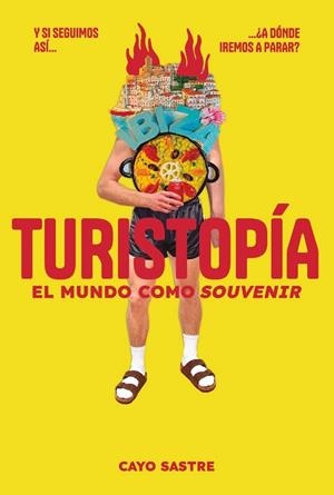 TURISTOPÍA: EL MUNDO COMO «SOUVENIR» | 9791399138528 | SASTRE, CAYO | Llibreria La Gralla | Llibreria online de Granollers