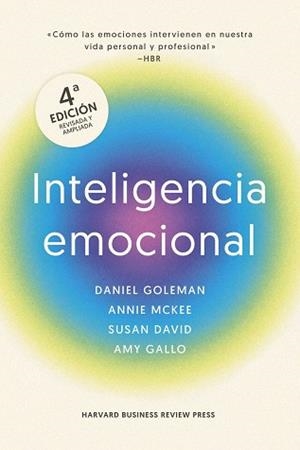INTELIGENCIA EMOCIONAL, 4ª EDICIÓN AMPLIADA | 9788410121607 | GOLEMAN, DANIEL ;  MARKMAN, ART ;  MCKEE, ANNIE ;  DAVID, SUSAN | Llibreria La Gralla | Llibreria online de Granollers