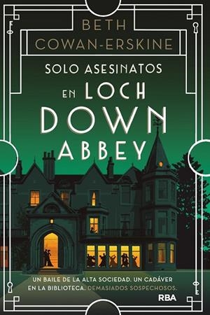 SOLO ASESINATOS EN LOCH DOWN ABBEY | 9788411326094 | COWAN-ERSKINE, BETH | Llibreria La Gralla | Llibreria online de Granollers