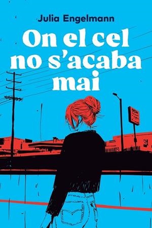 ON EL CEL NO S'ACABA MAI | 9791387672621 | ENGELMANN, JULIA | Llibreria La Gralla | Llibreria online de Granollers