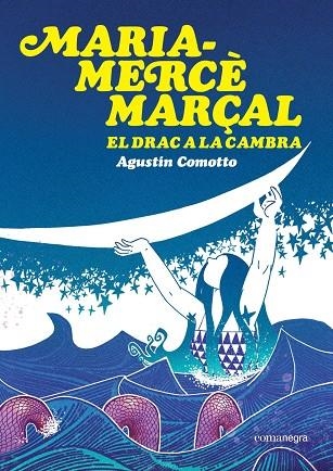 MARIA-MERCÈ MARÇAL. EL DRAC A LA CAMBRA | 9791387969516 | COMOTTO, AGUSTÍN | Llibreria La Gralla | Llibreria online de Granollers