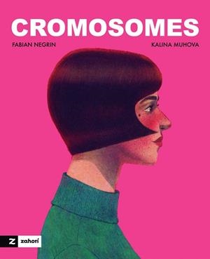 CROMOSOMES | 9791388269301 | NEGRIN, FABIAN ;  MUHOVA, KALINA | Llibreria La Gralla | Librería online de Granollers