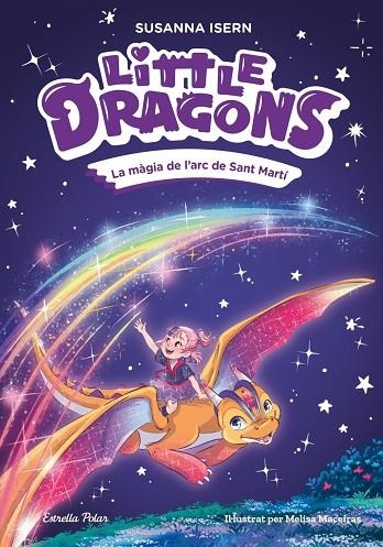 MÀGIA DE L'ARC DE SANT MARTÍ, LA LITTLE DRAGONS 7. | 9791387783754 | MACEIRAS SOARES, MELISA ; ISERN, SUSANNA | Llibreria La Gralla | Llibreria online de Granollers