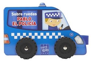 SOBRE RUEDAS. PABLO EL POLICÍA | 9788408313816 | YOYO | Llibreria La Gralla | Librería online de Granollers