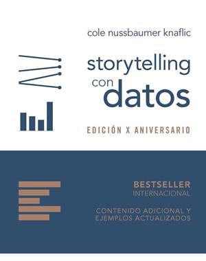 STORYTELLING CON DATOS. EDICIÓN X ANIVERSARIO | 9788441553125 | NUSSBAUMER KNAFLIC, COLE | Llibreria La Gralla | Llibreria online de Granollers