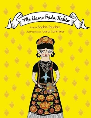 ME LLAMO FRIDA KAHLO | 9788491459767 | FAUCHER, SOPHIE | Llibreria La Gralla | Llibreria online de Granollers