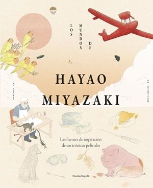 MUNDOS DE HAYAO MIYAZAKI, LOS | 9791387761509 | RAPOLD, NICOLAS | Llibreria La Gralla | Llibreria online de Granollers