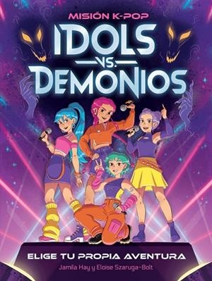 MISIÓN K-POP. IDOLS VS. DEMONIOS | 9788408319252 | HAY, JAMILA | Llibreria La Gralla | Llibreria online de Granollers
